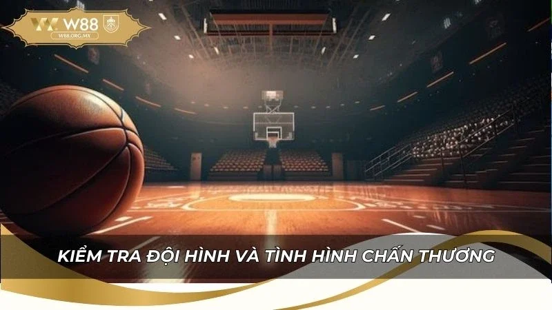 Soi kèo cần kiểm tra đội hình và tình hình chấn thương